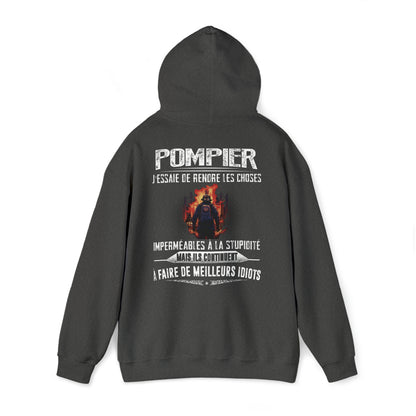 Pompier, j'essaie de rendre les choses imperméables à la stupidité