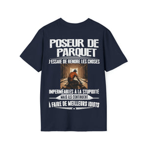 Poseur de Parquet, j'essaie de rendre les choses imperméables à la stupidité
