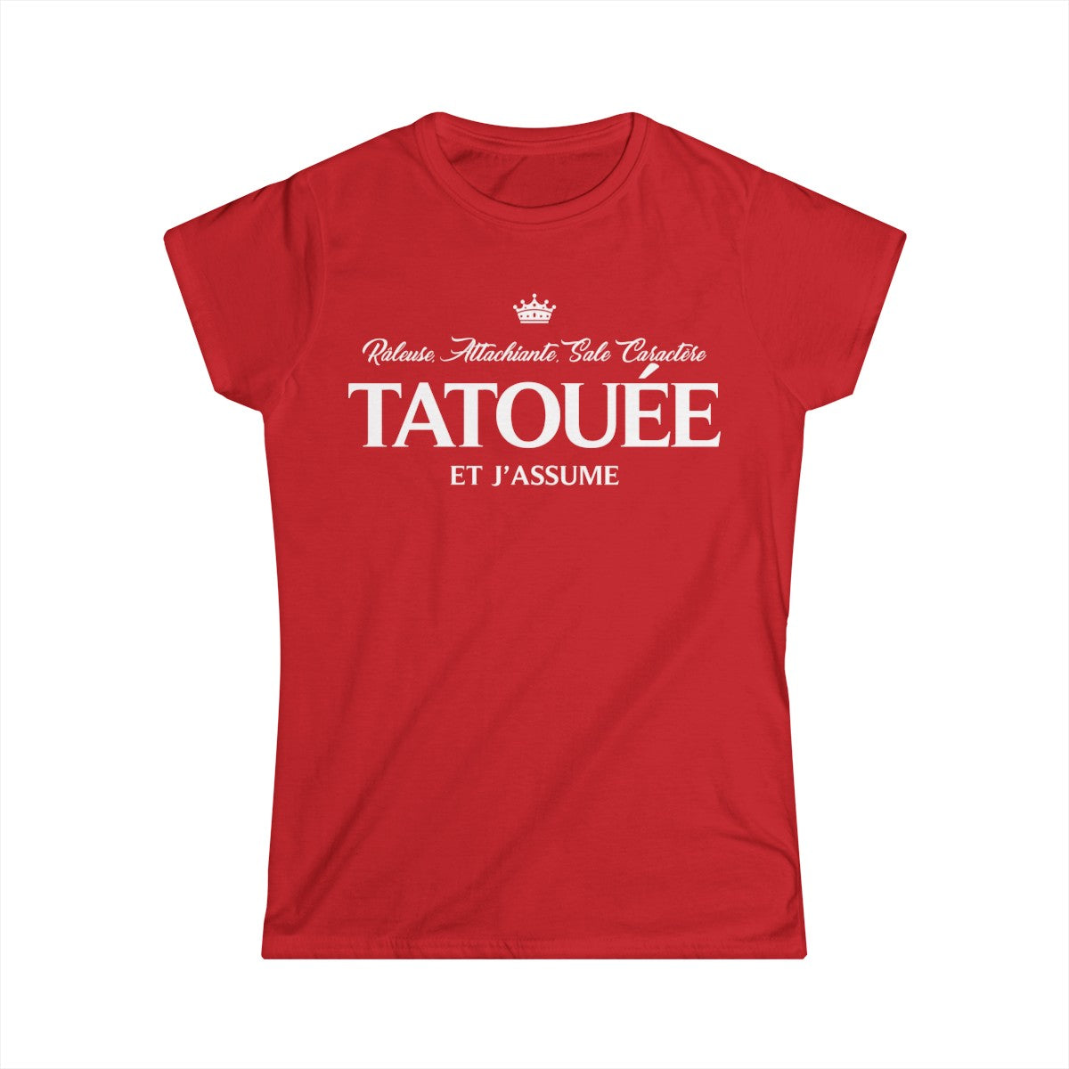 Râleuse, attachiante, sale caractère, tatouée et j'assume