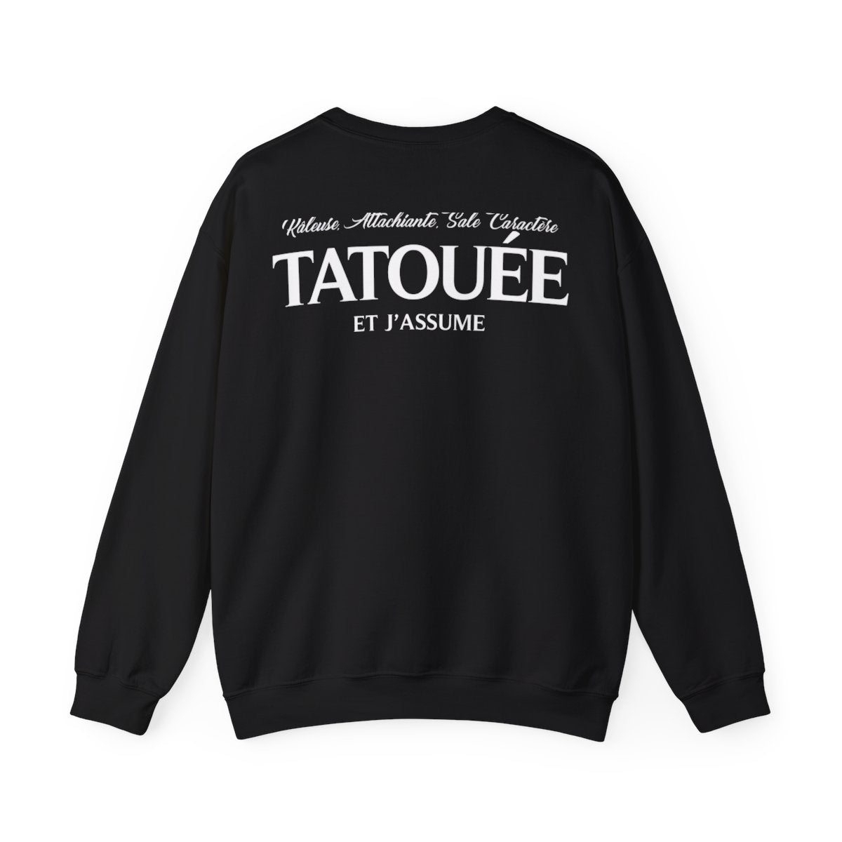 Râleuse, attachiante, sale caractère, tatouée et j'assume