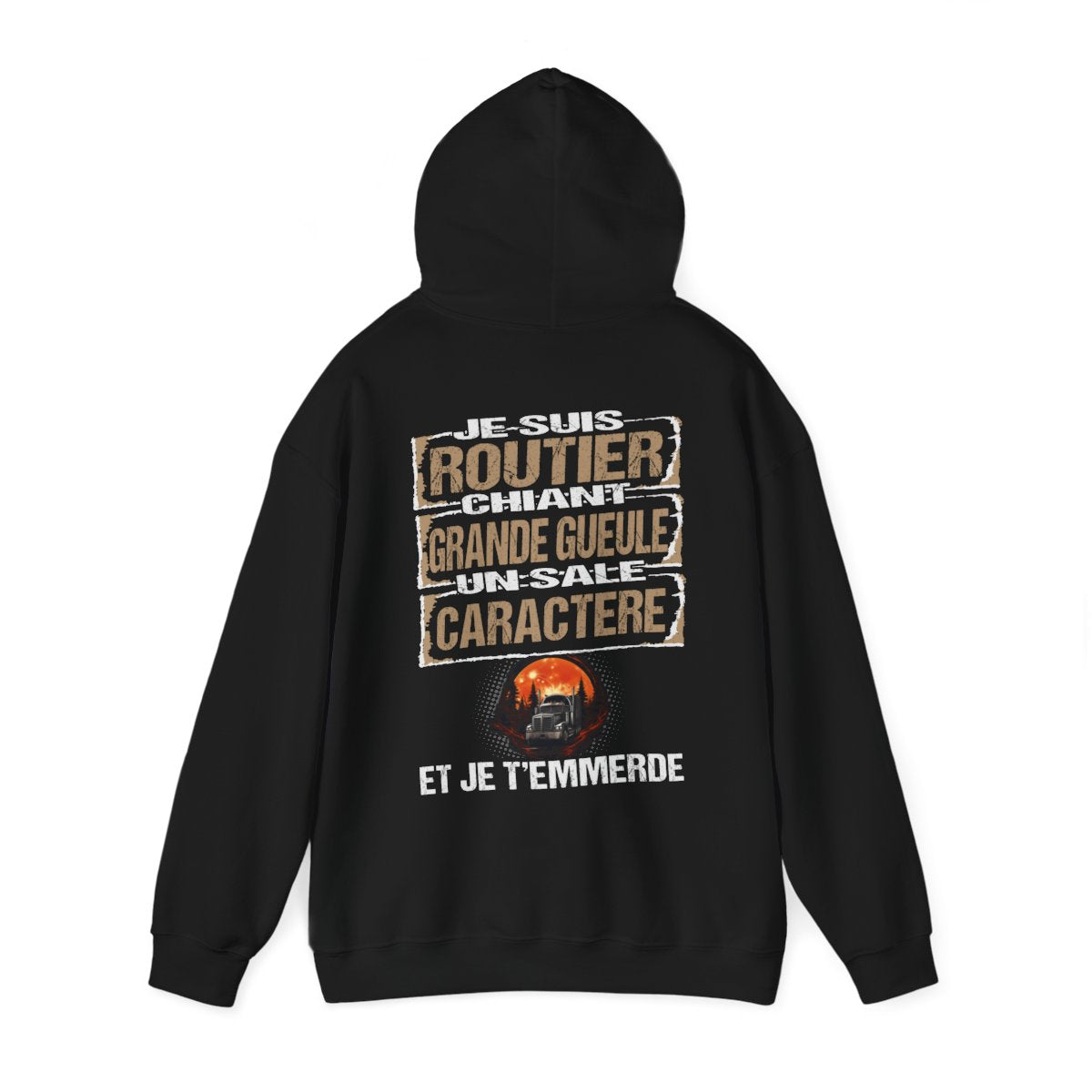 Routier, chiant, grande gueule, un sale caractère