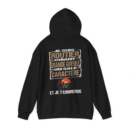 Routier, chiant, grande gueule, un sale caractère