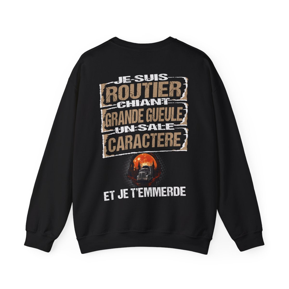 Routier, chiant, grande gueule, un sale caractère