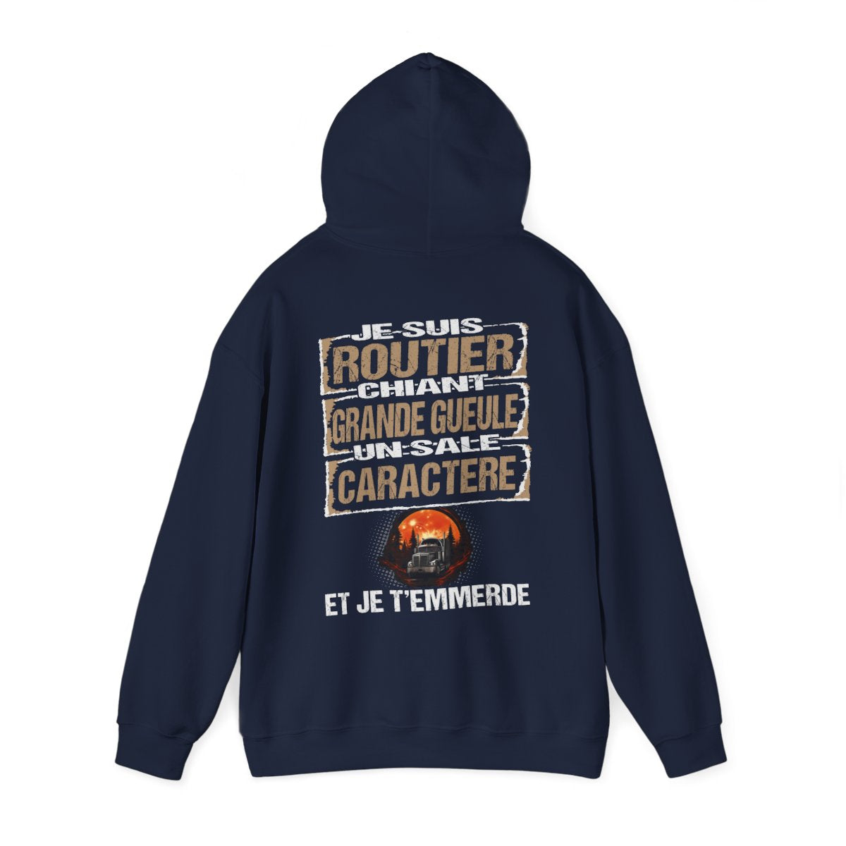 Routier, chiant, grande gueule, un sale caractère
