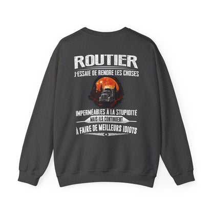 Routier, j'essaie de rendre les choses imperméables à la stupidité