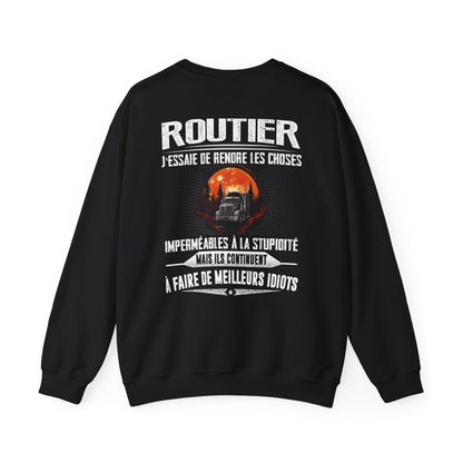 Routier, j'essaie de rendre les choses imperméables à la stupidité