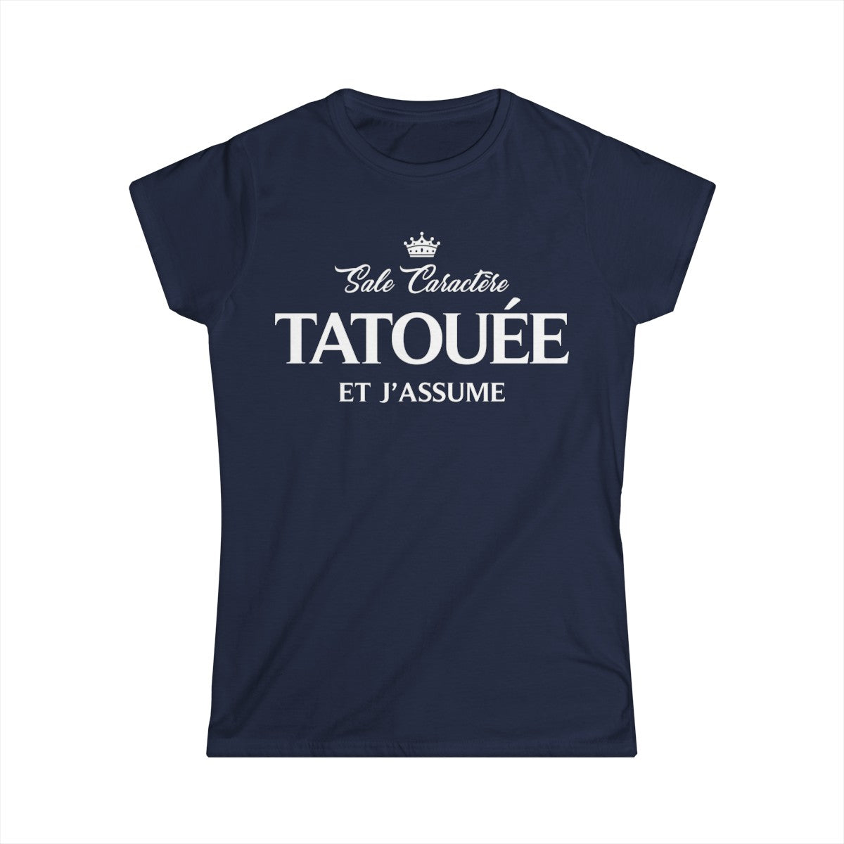 Sale caractère, tatouée et j'assume