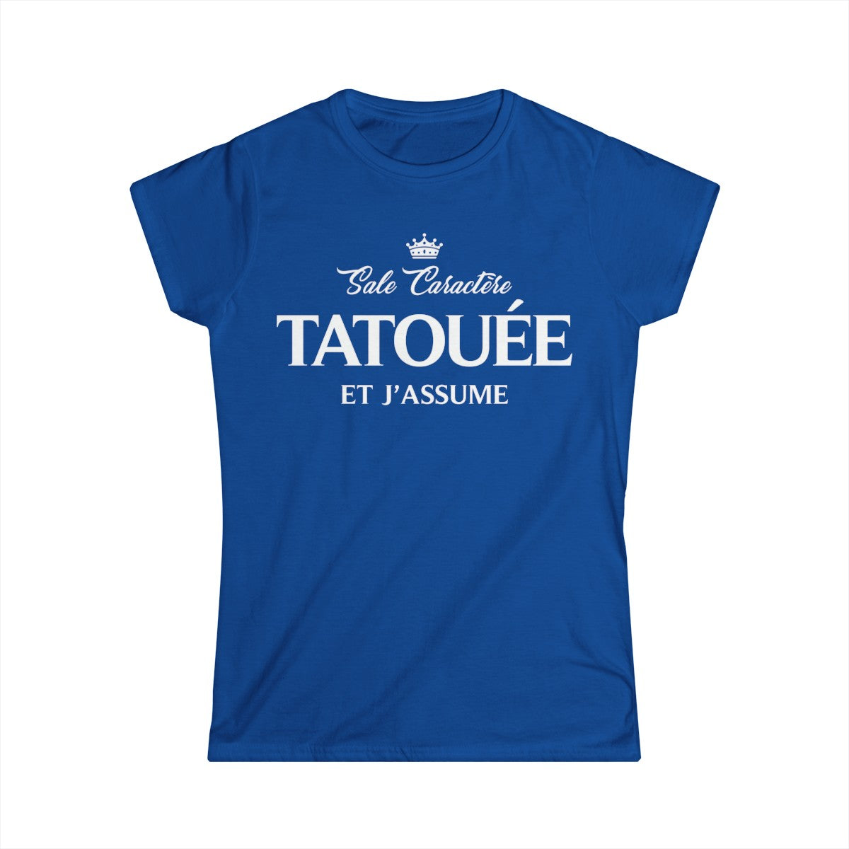 Sale caractère, tatouée et j'assume