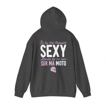 Si tu me trouves sexy, attends de me voir sur ma moto