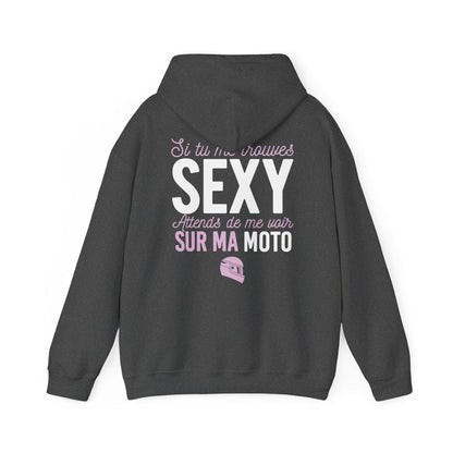 Si tu me trouves sexy, attends de me voir sur ma moto