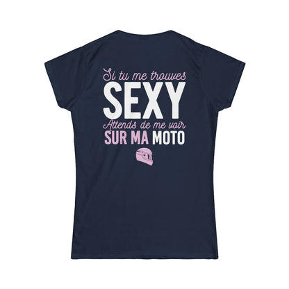 Si tu me trouves sexy, attends de me voir sur ma moto