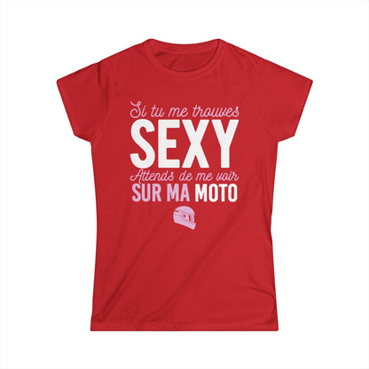 Si tu me trouves sexy, attends de me voir sur ma moto