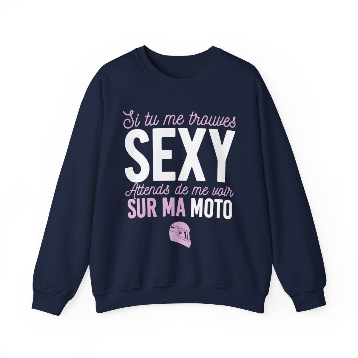 Si tu me trouves sexy, attends de me voir sur ma moto