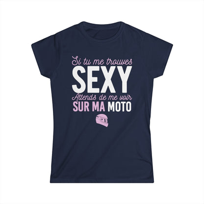 Si tu me trouves sexy, attends de me voir sur ma moto