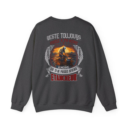 Sinon tu pourrais devenir Etancheur.