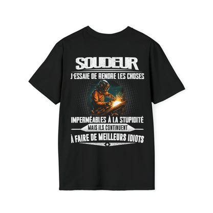Soudeur, j'essaie de rendre les choses imperméables à la stupidité