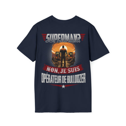 Superman ? Non, je suis Opérateur de Bulldozer