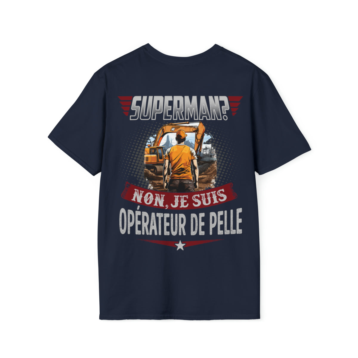 Superman ? Non, je suis Opérateur de Pelle