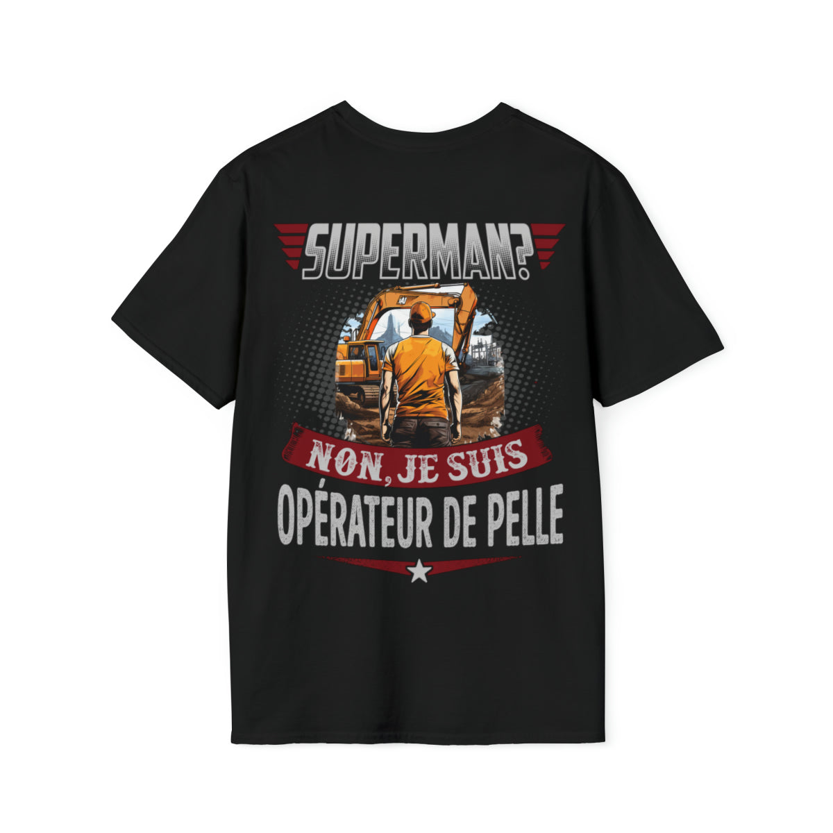 Superman ? Non, je suis Opérateur de Pelle