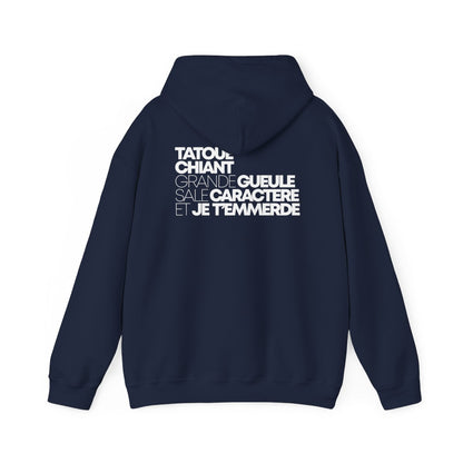 Tatoué, chiant, grande gueule, sale caractère et je t'emmerde