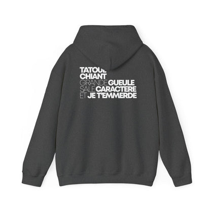 Tatoué, chiant, grande gueule, sale caractère et je t'emmerde