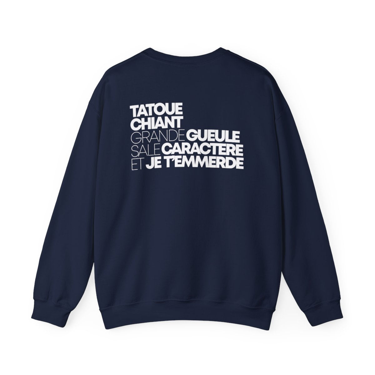 Tatoué, chiant, grande gueule, sale caractère et je t'emmerde