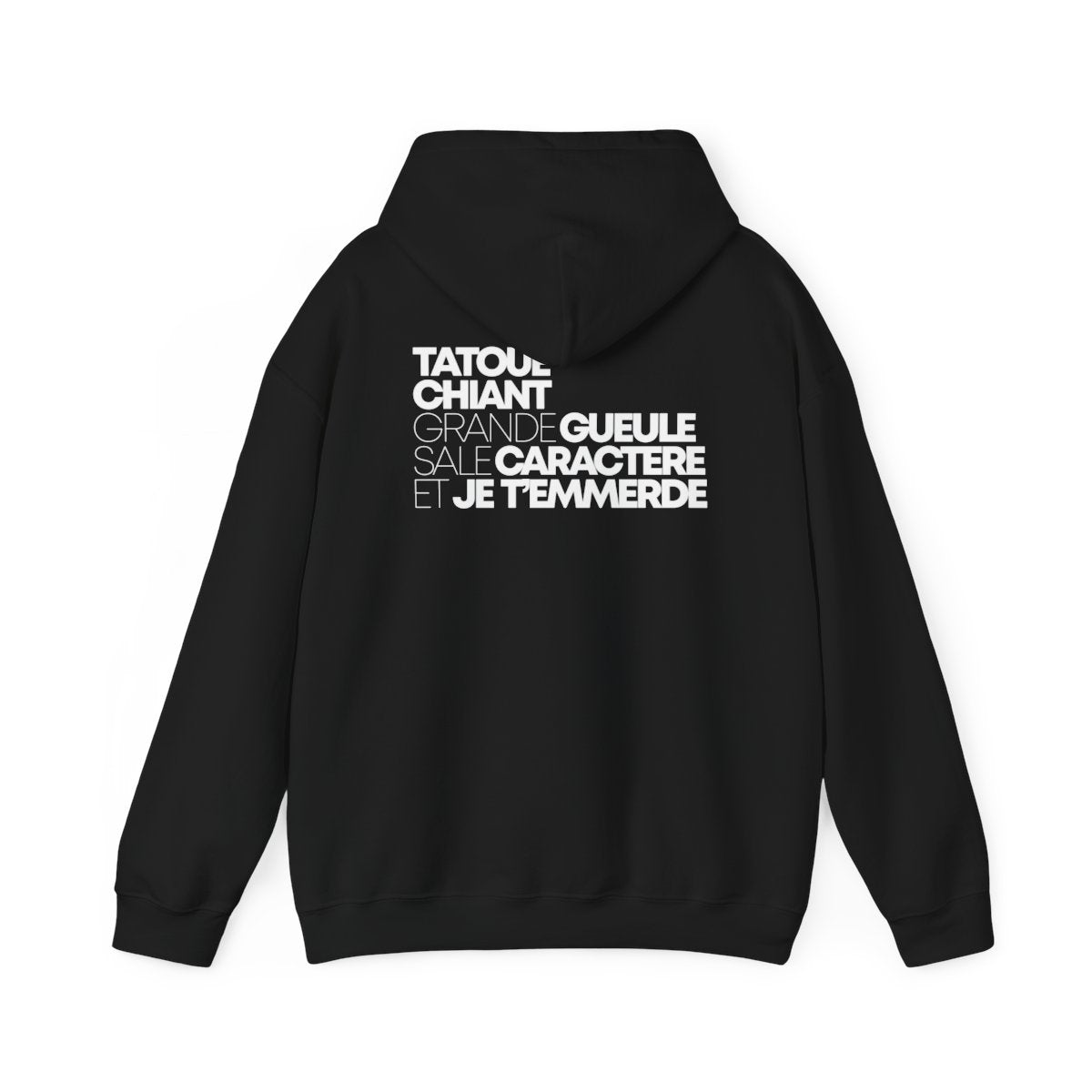 Tatoué, chiant, grande gueule, sale caractère et je t'emmerde