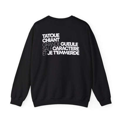 Tatoué, chiant, grande gueule, sale caractère et je t'emmerde