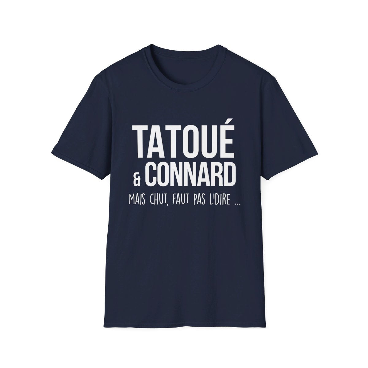 Tatoué & connard mais chut, faut pas l'dire
