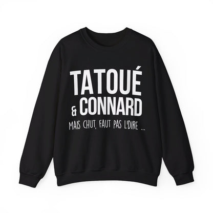 Tatoué & connard mais chut, faut pas l'dire