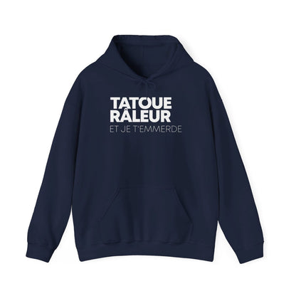 Tatoué, Râleur et je t'emmerde