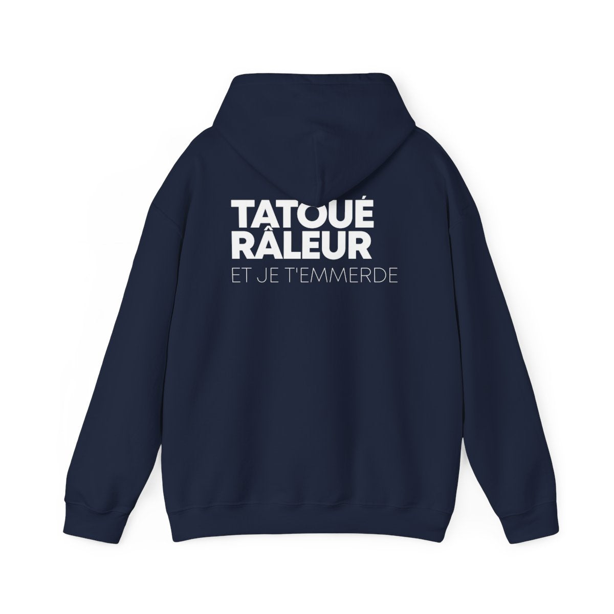 Tatoué, Râleur et je t'emmerde