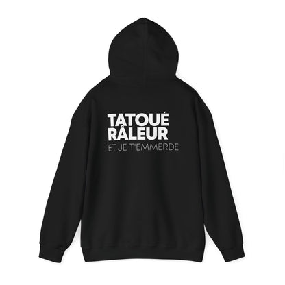 Tatoué, Râleur et je t'emmerde