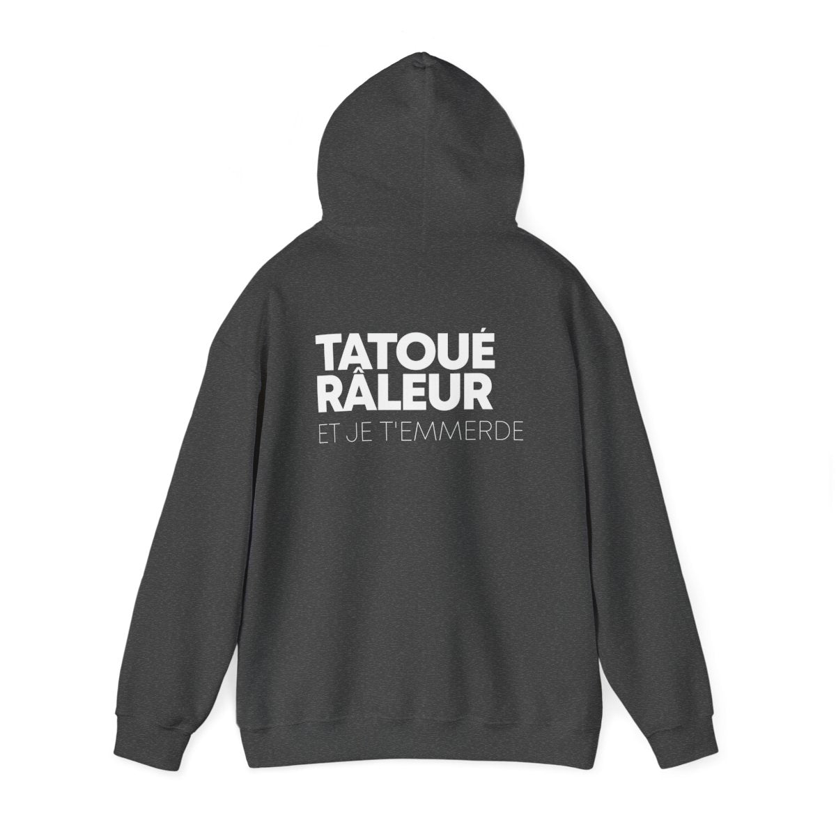 Tatoué, Râleur et je t'emmerde