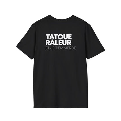 Tatoué, Râleur et je t'emmerde