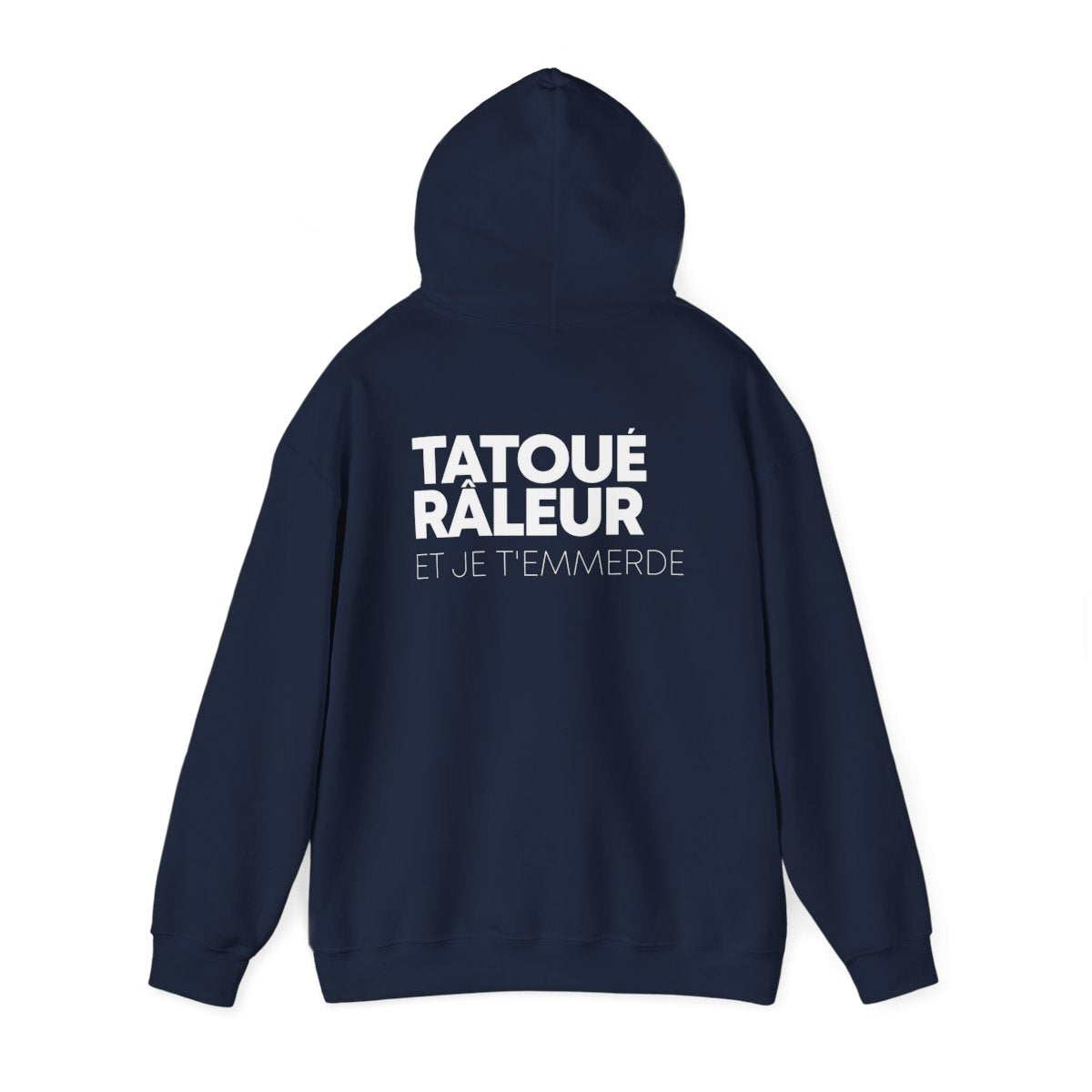 Tatoué, Râleur et je t'emmerde