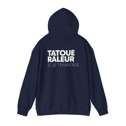 Tatoué, Râleur et je t'emmerde