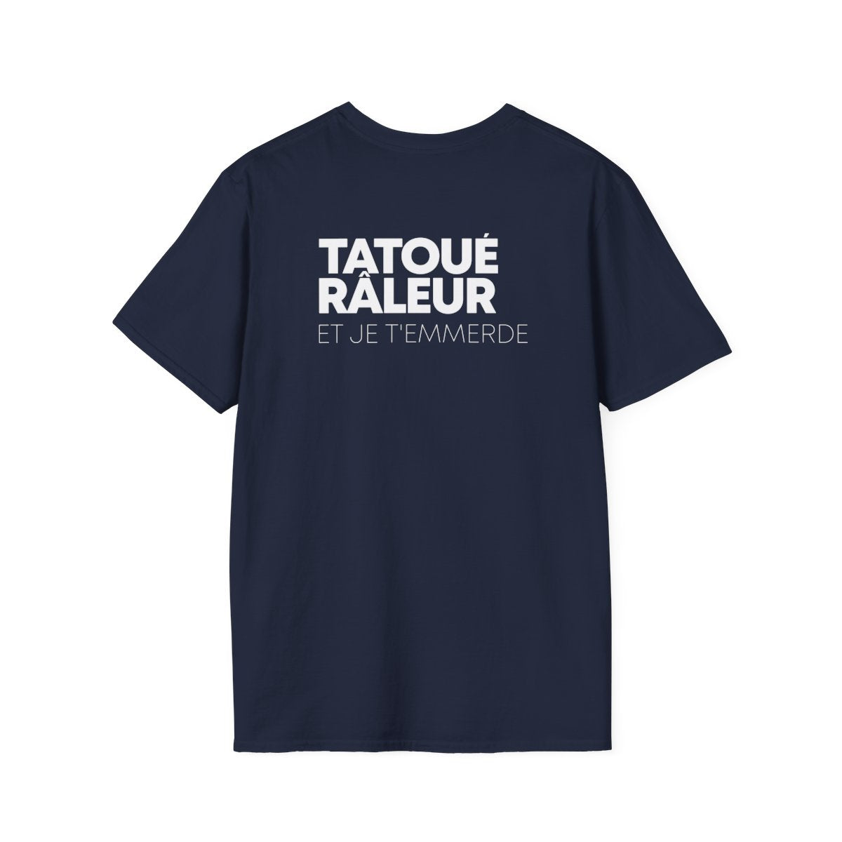 Tatoué, Râleur et je t'emmerde