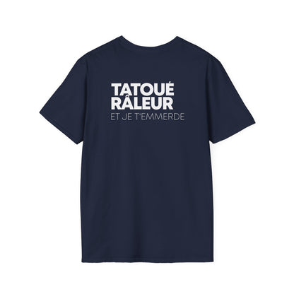 Tatoué, Râleur et je t'emmerde