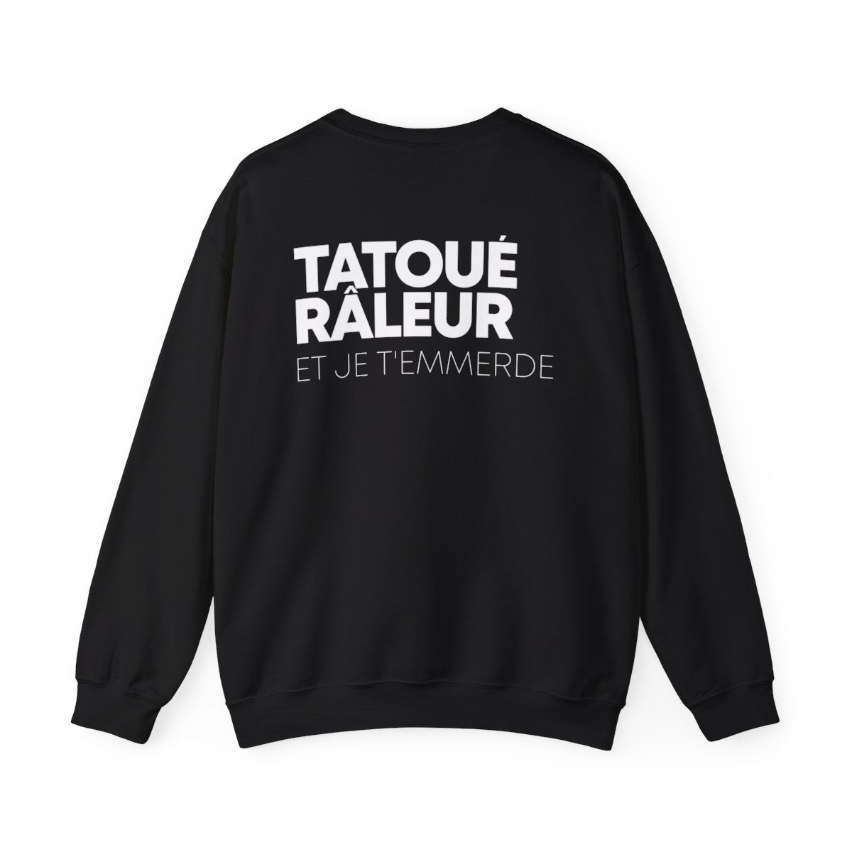 Tatoué, Râleur et je t'emmerde