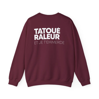 Tatoué, Râleur et je t'emmerde