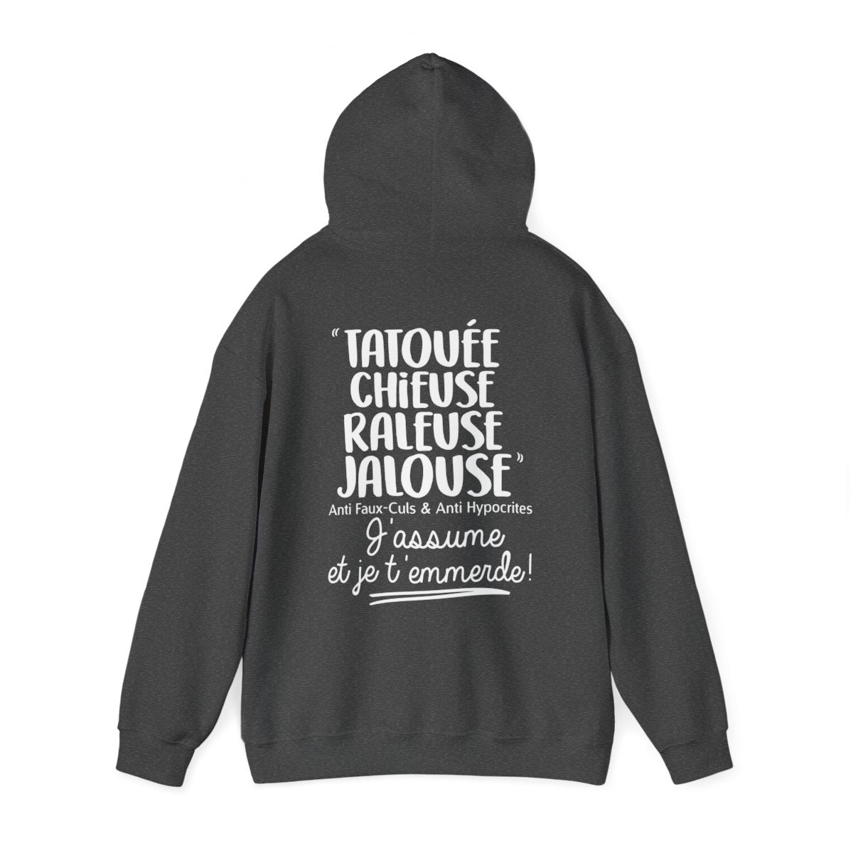 Tatouée, chieuse, râleuse, jalouse, anti faux-culs & anti hypocrites, j'assume et je t'emmerde