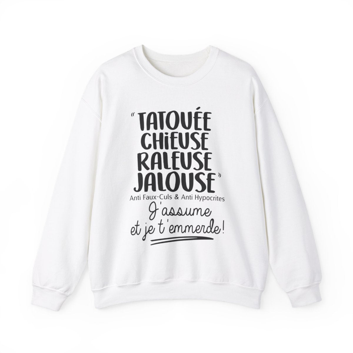 Tatouée, chieuse, râleuse, jalouse, anti faux-culs & anti hypocrites, j'assume et je t'emmerde