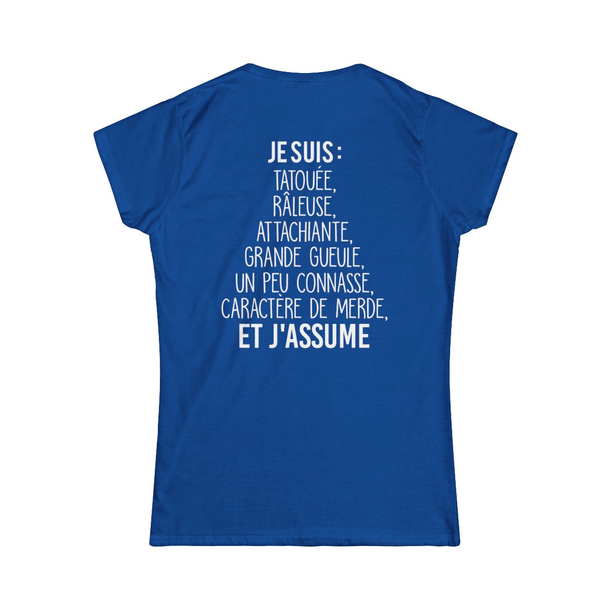 Tatouée, râleuse, attachiante, caractère de merde et j'assume