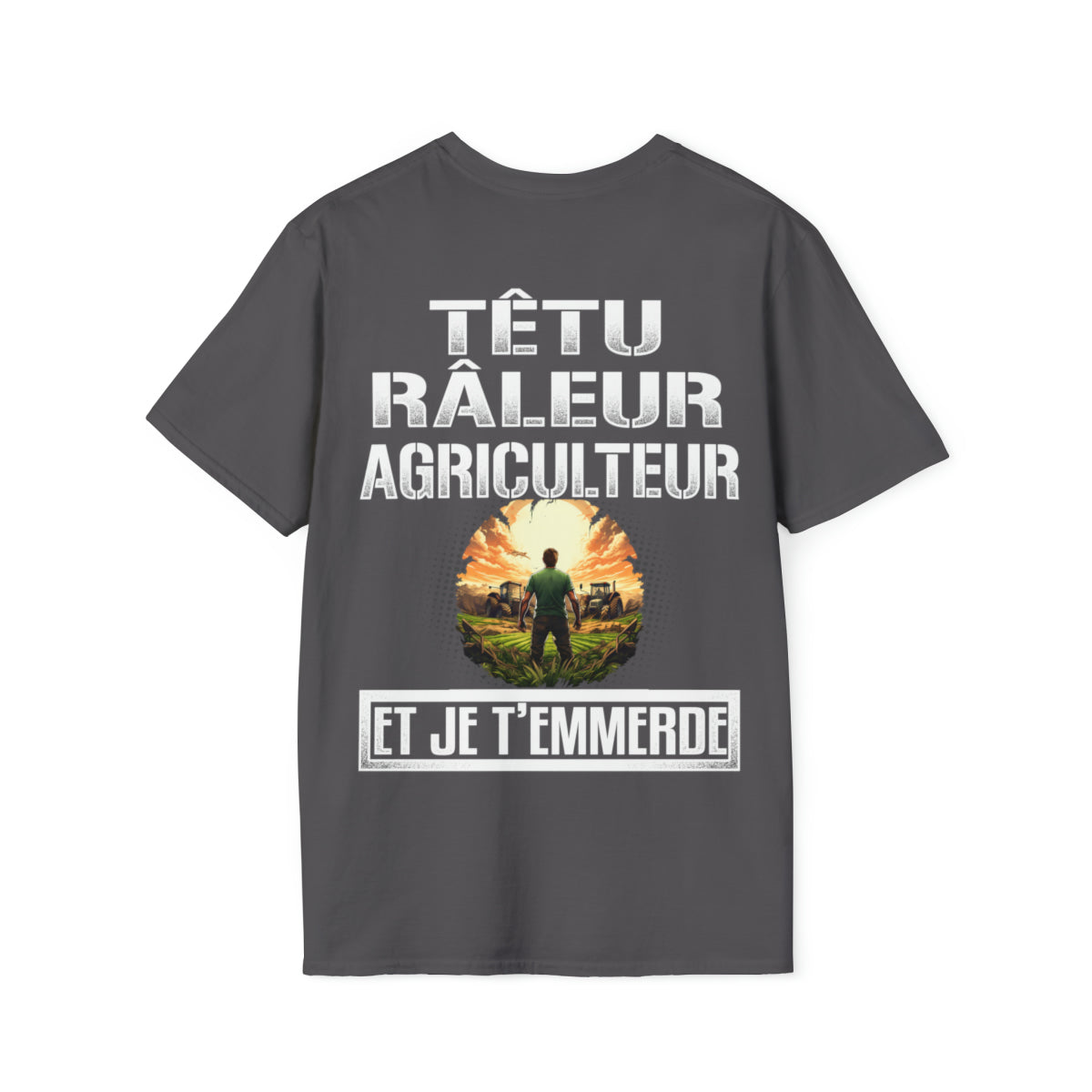 Têtu, râleur, Agriculteur, et je t'emmerde