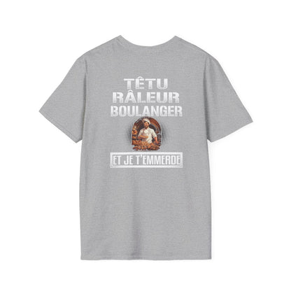 Têtu, râleur, Boulanger, et je t'emmerde