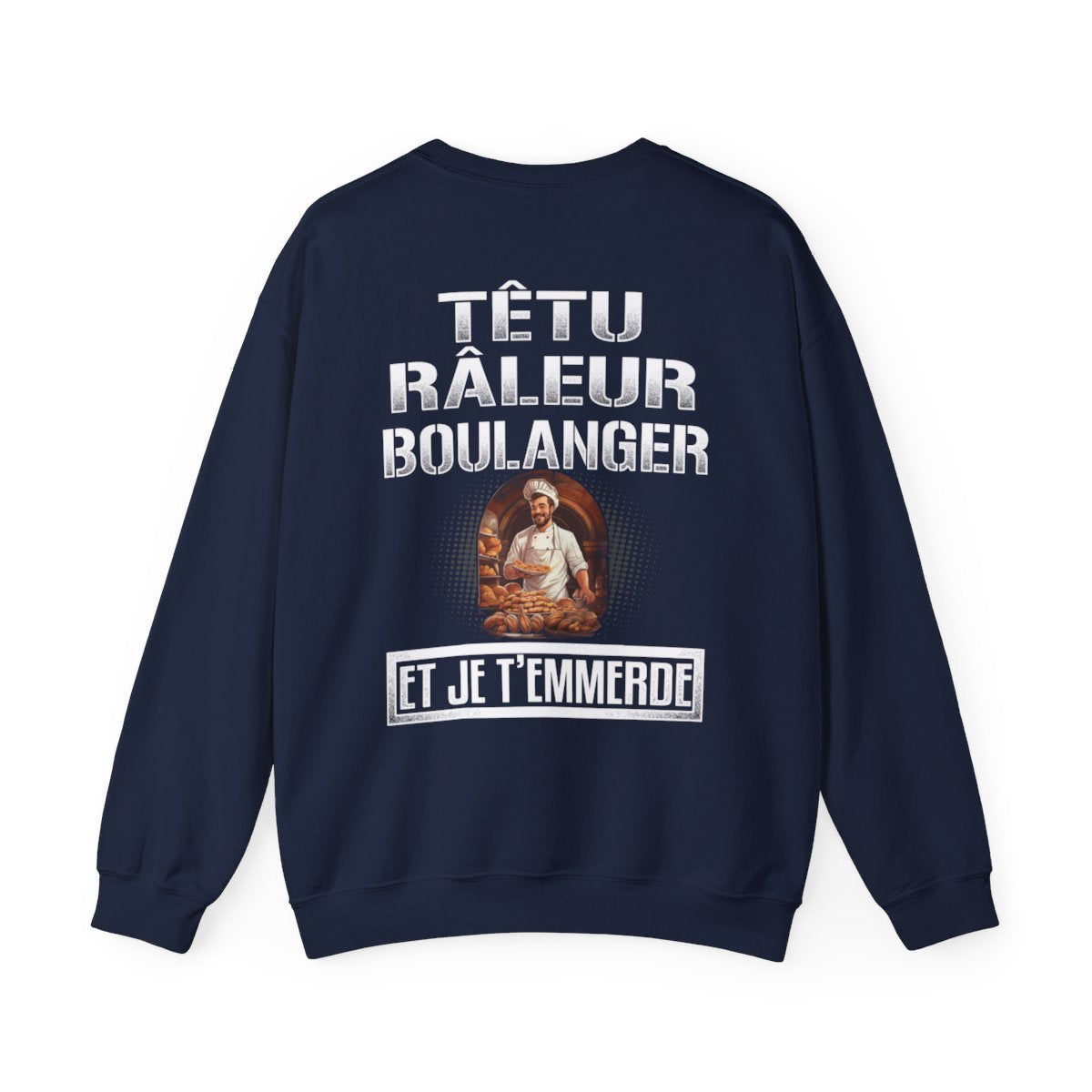 Têtu, râleur, Boulanger, et je t'emmerde