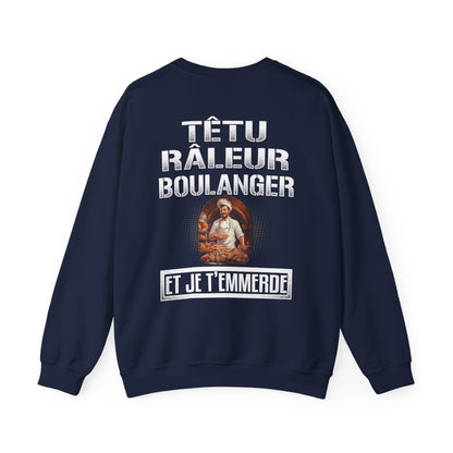 Têtu, râleur, Boulanger, et je t'emmerde