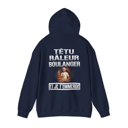 Têtu, râleur, Boulanger, et je t'emmerde