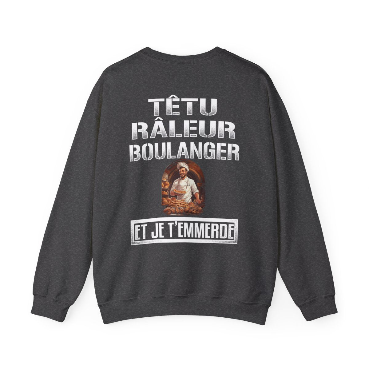 Têtu, râleur, Boulanger, et je t'emmerde